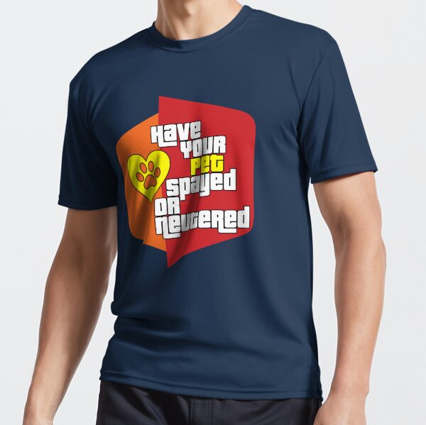 Have Your Pet Spayed or Neutered - Retro The Price is Right Style | Active  T-Shirt