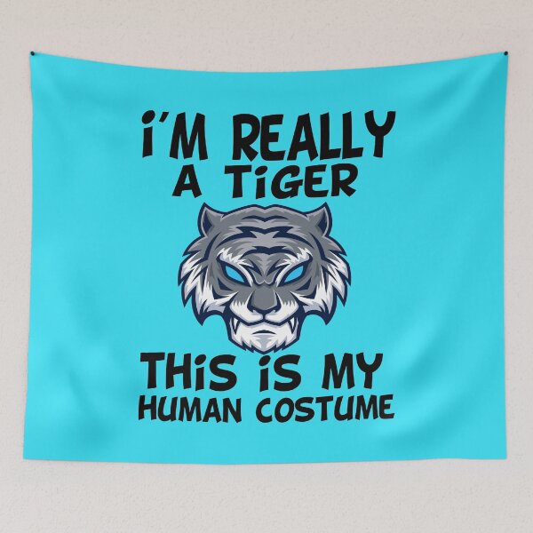 Item preview, i'M really a tiger this is my human costume,funny,cute tiger designed and sold by buzz1days.
