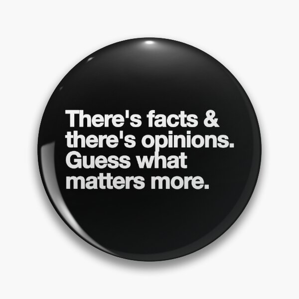 Item preview, There's facts & there's opinions. Guess what matters more... designed and sold by Happy Puppy Print On Demand.