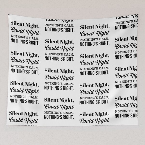 Item preview, Silent Night, Covid Night Nothing's Calm, Nothing's Right. designed and sold by EverythingCore.