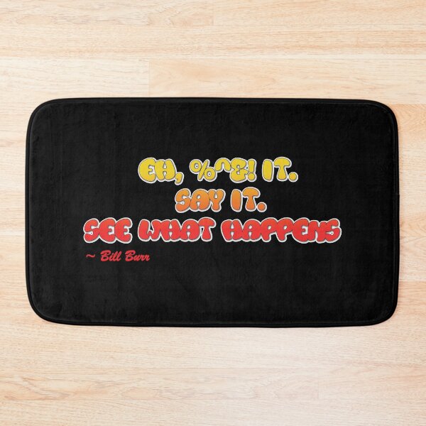 Item preview, Bill Burr: Eh, #$%! it. Say it. See what happens. designed and sold by tshirtsfordays.