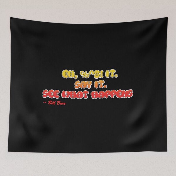 Item preview, Bill Burr: Eh, #$%! it. Say it. See what happens. designed and sold by tshirtsfordays.