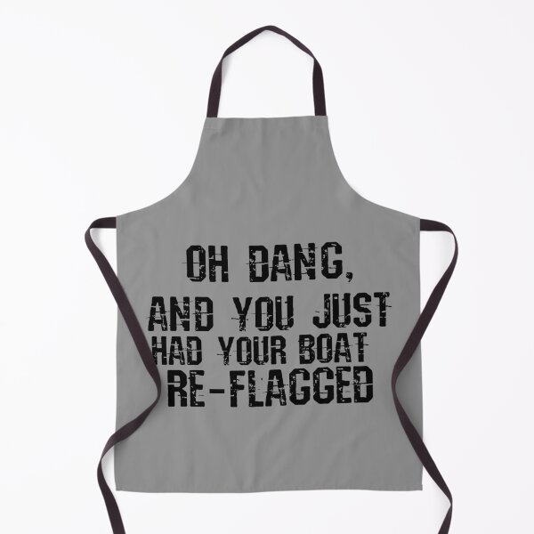 Item preview, Oh Dang You Just Had Your Boat Re Flagged Funny Pro Biden designed and sold by CharJens.