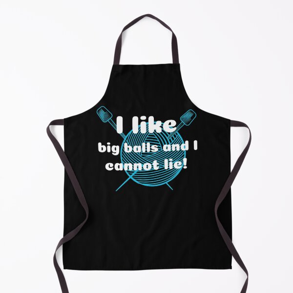 Item preview, Funny Knitting Crocheting I like big balls and I cannot lie. designed and sold by Not A Typical Teacher.