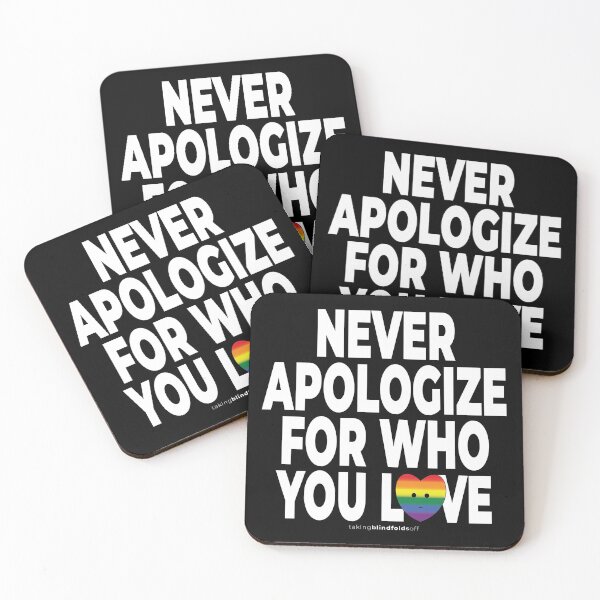 Item preview, Never apologize for who you are - humanist- LGBT / LGBTQI (125) designed and sold by blindfoldsoff.