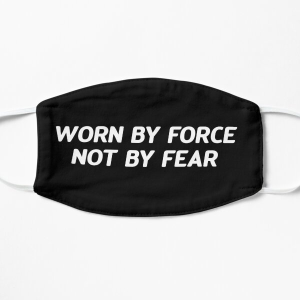 Worn By Force Not By Fear Face Mask Mask