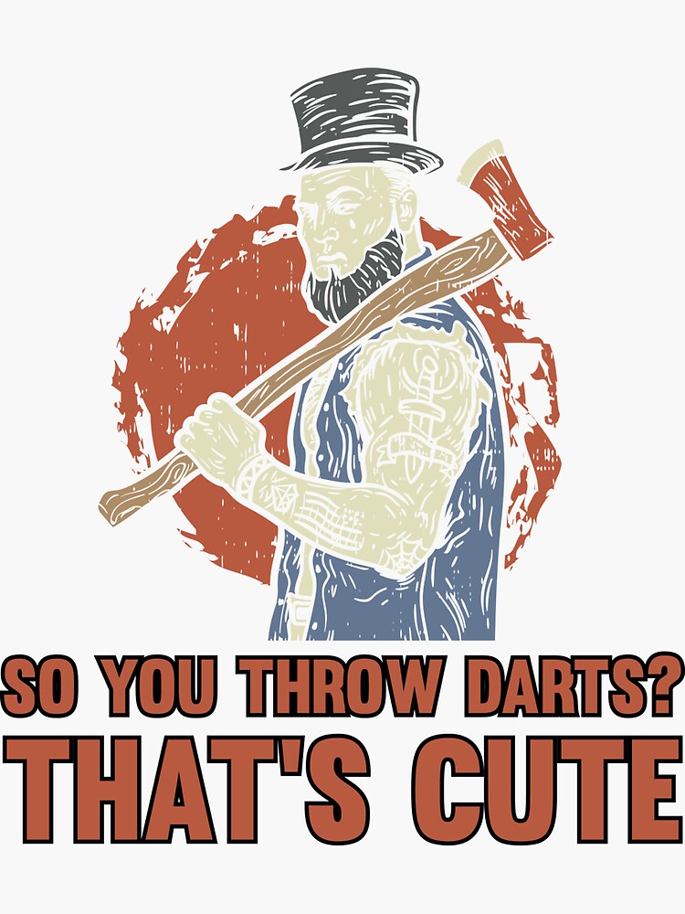 "Throw Darts Funny Lumberjack Hachet and Axe Throwing Gift " Sticker