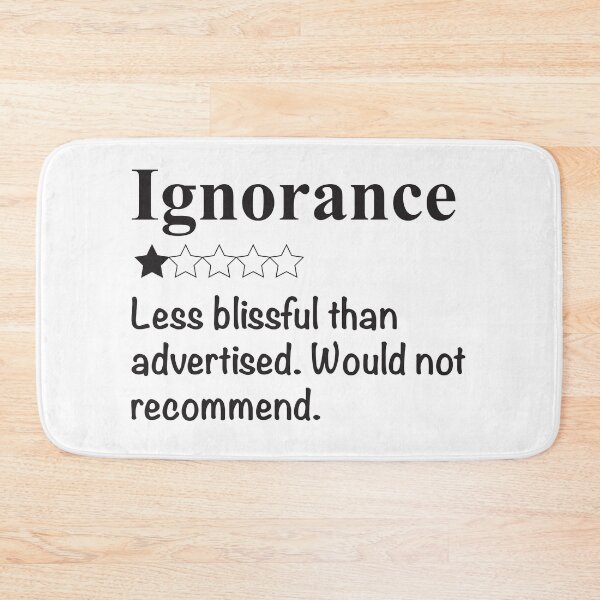 Item preview, Ignorance, would not recommend designed and sold by candhdesigns.