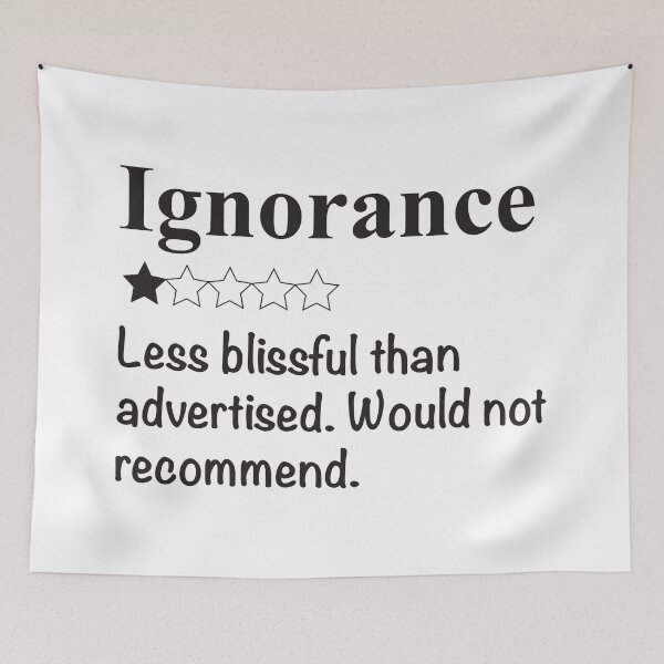 Item preview, Ignorance, would not recommend designed and sold by candhdesigns.