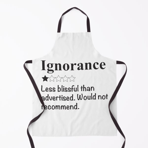 Item preview, Ignorance, would not recommend designed and sold by candhdesigns.