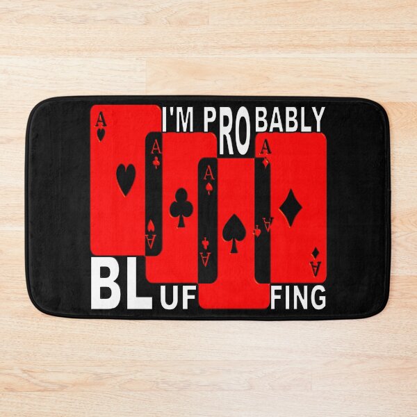 Item preview,  IM PROBABLY BLUFFING - FOR FUNNY POKER PLAYER GIFTS designed and sold by Ralek.