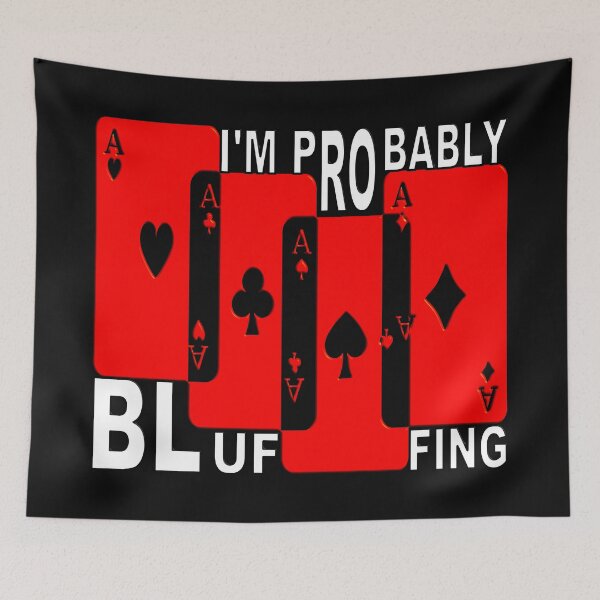 Item preview,  IM PROBABLY BLUFFING - FOR FUNNY POKER PLAYER GIFTS designed and sold by Ralek.