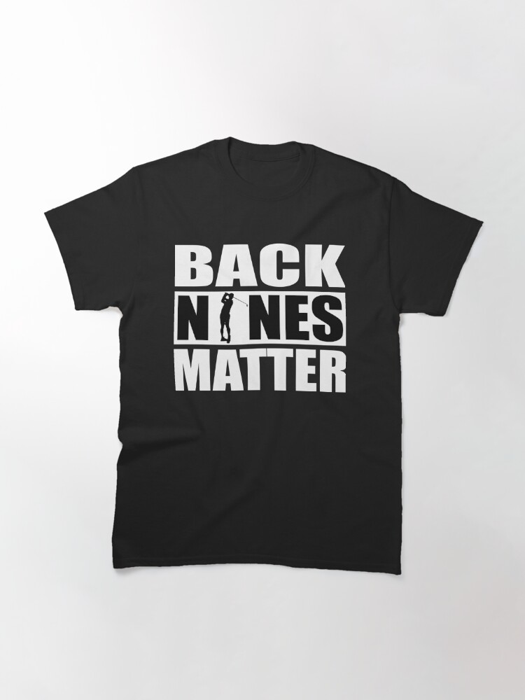 back nines matter shirts