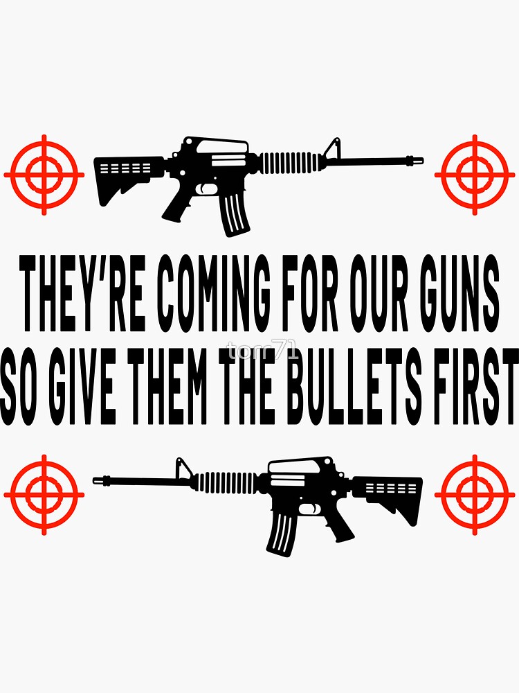 "They're Coming For Our GunsSocial / Political Design" Sticker by(02)