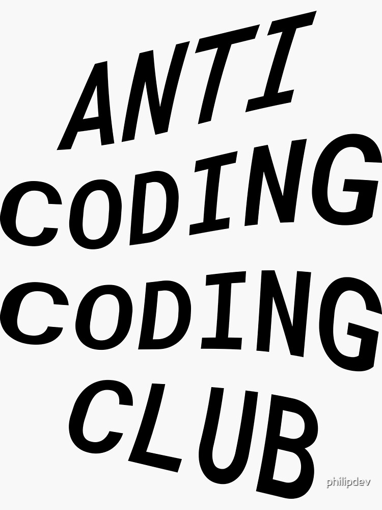 "Anti Coding Coding Club" Sticker by philipdev | Redbubble