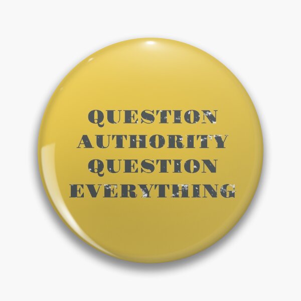 Item preview, question authority question everything designed and sold by Delicarte.