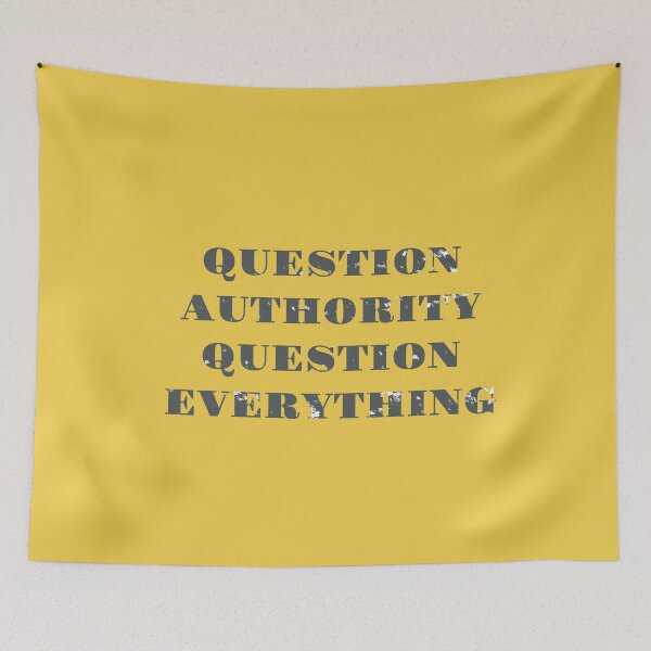 Item preview, question authority question everything designed and sold by Delicarte.