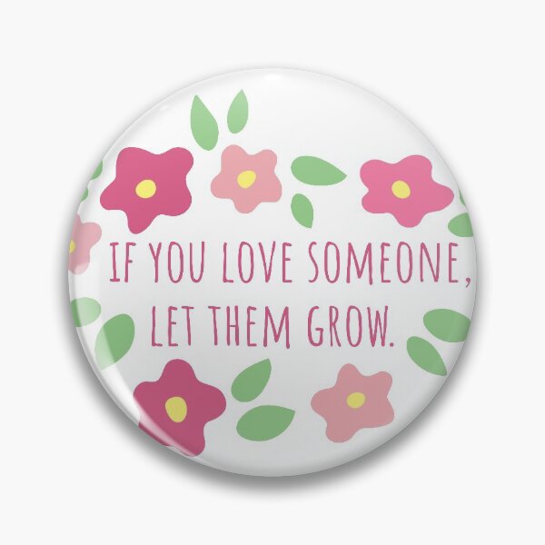Item preview, If You Love Someone Let Them Grow designed and sold by TheBearandBunny.