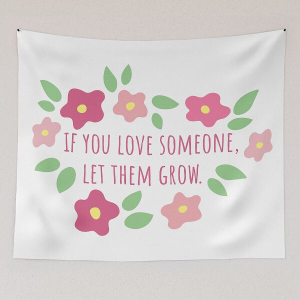Item preview, If You Love Someone Let Them Grow designed and sold by TheBearandBunny.