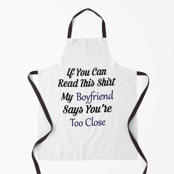 Item preview, If you can read this shirt my boyfriend says you're too close designed and sold by Cineraim Shop.