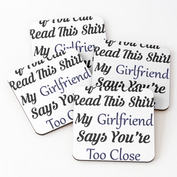 Item preview, If you can read this shirt my girlfriend says you're too close designed and sold by Cineraim Shop.