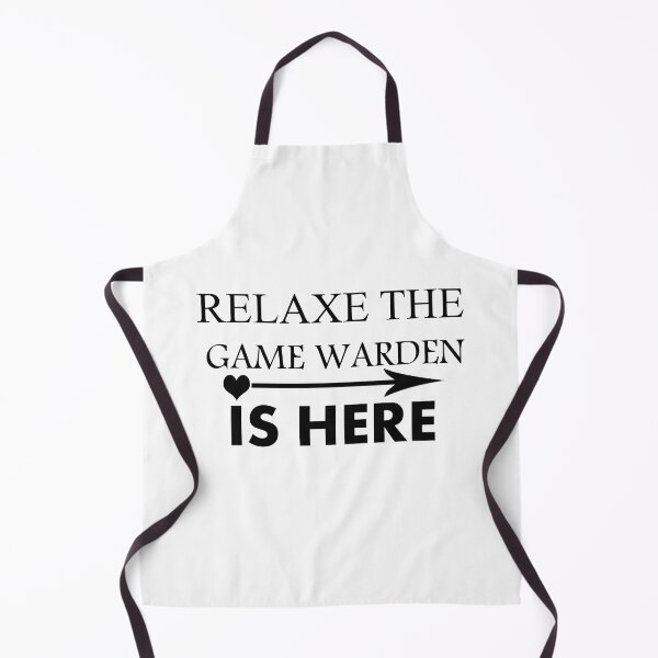 Item preview, RELAX THE GAME WARDEN IS HERE designed and sold by safiel5.