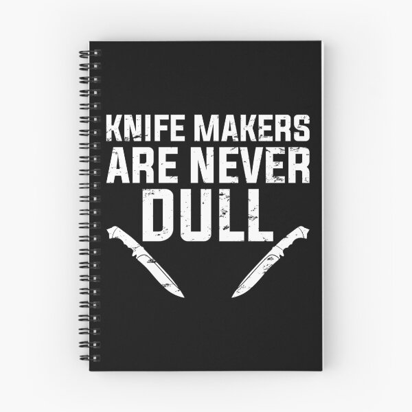 Item preview, Knife Makers Are Never Dull Funny Knife Making designed and sold by DamnGoodDesign.