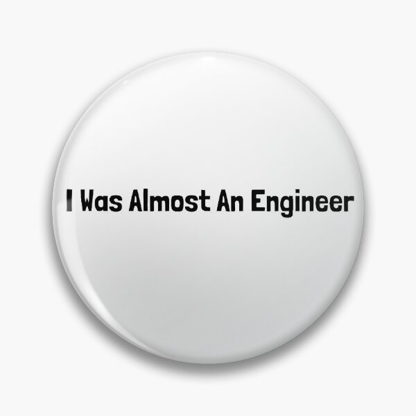 Item preview, I Was Almost An Engineer designed and sold by qtdraws.
