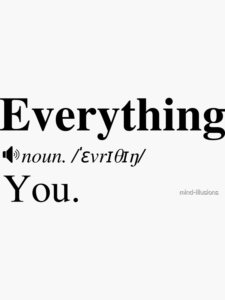 you-are-my-everything-definition-sticker-for-sale-by-mind-illusions