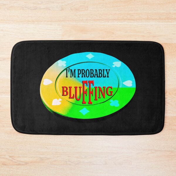 Item preview,   IM PROBABLY BLUFFING - FOR FUNNY POKER PLAYER GIFTS designed and sold by Ralek.