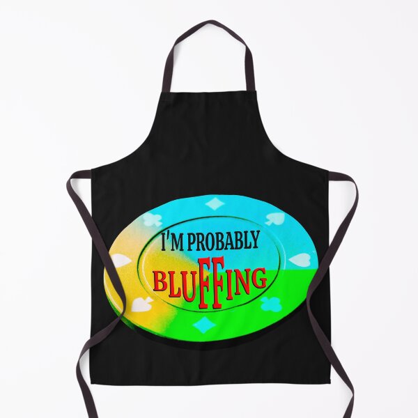 Item preview,   IM PROBABLY BLUFFING - FOR FUNNY POKER PLAYER GIFTS designed and sold by Ralek.