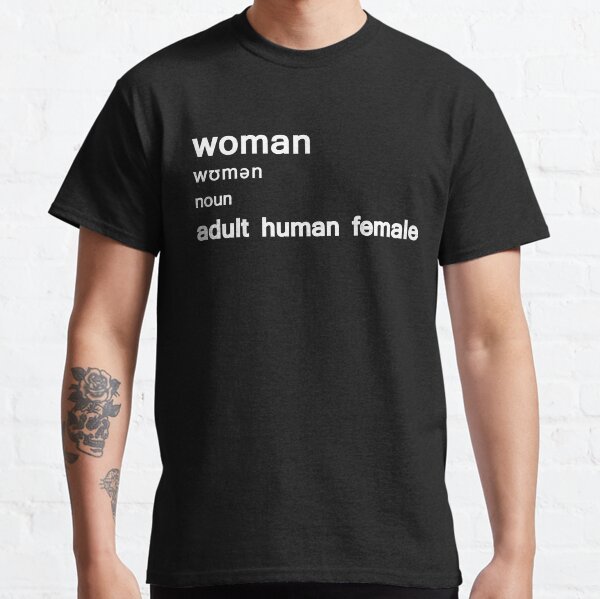 Woman Adult Human Female - Dictionary Women Funny Gift Classic T-Shirt