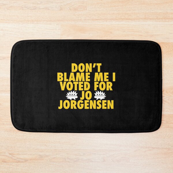 Item preview, Don’t Blame Me I Voted For Jo Jorgensen designed and sold by NoveltyMerch.