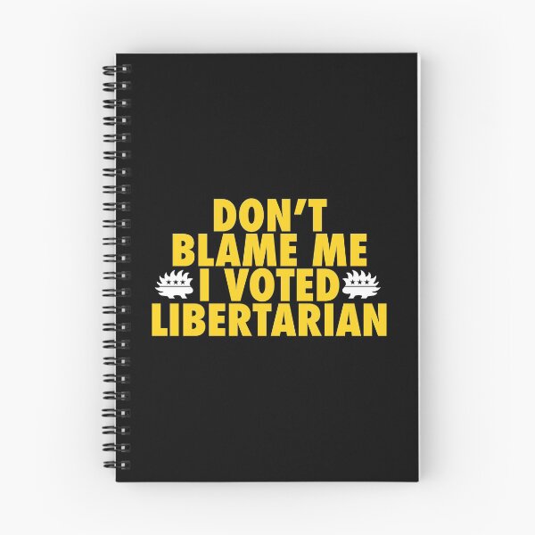 Item preview, Don’t Blame Me I Voted Libertarian  designed and sold by NoveltyMerch.