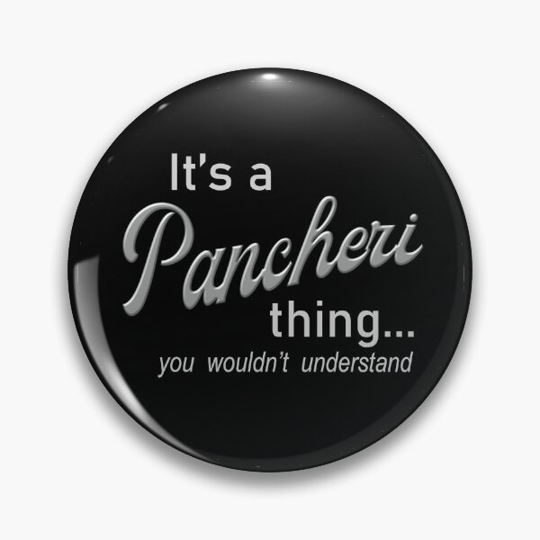 It's a Pancheri Thing Pin