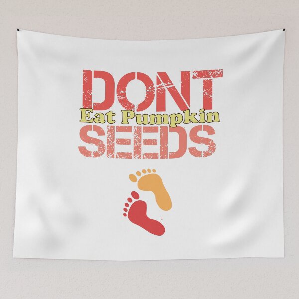 Item preview, Don't Eat Pumpkin Seeds designed and sold by YourTypicalMood.