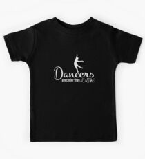 Dancers Are Cooler Than Ninjas Kids Tee