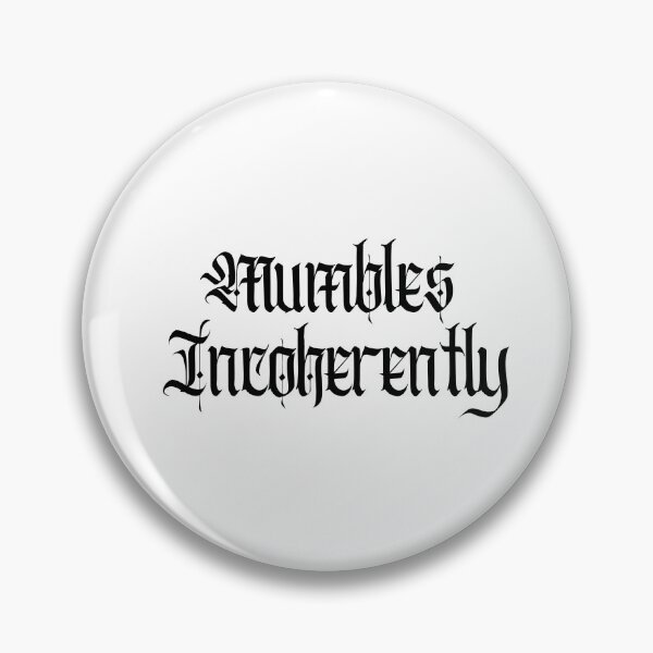 Item preview, [Mumbles Incoherently] - Funny Quarantine Quote  designed and sold by Sutra-Lotus-Co.