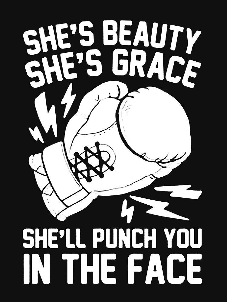 She's Beauty She's Grace She'll Punch You In The Face Shirt