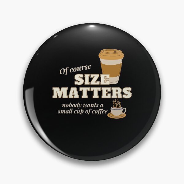 Item preview, Size Matters - Coffee designed and sold by TheHustlersSC.