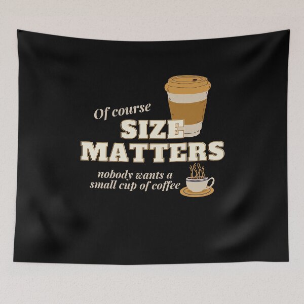 Item preview, Size Matters - Coffee designed and sold by TheHustlersSC.