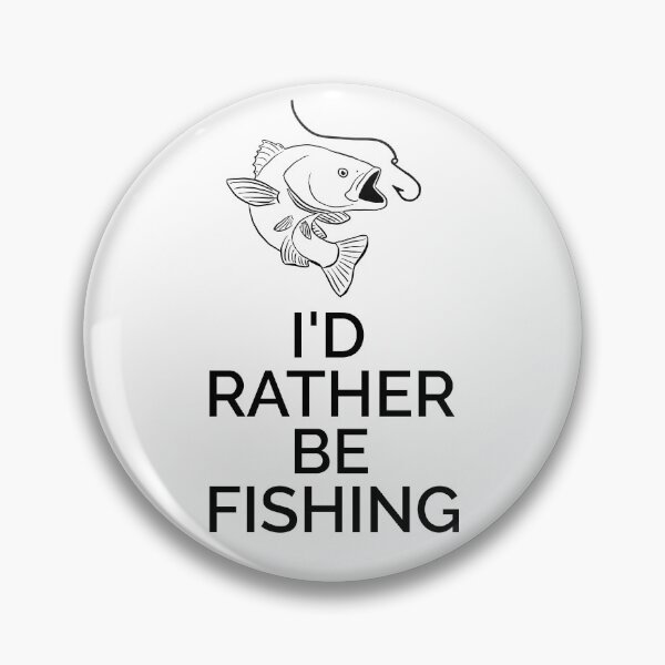 Item preview, I'd rather be fishing designed and sold by della95.