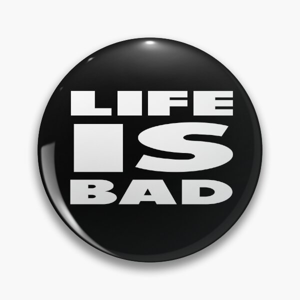 Item preview, Life Is Bad Text Art Design designed and sold by darknessjeff86.
