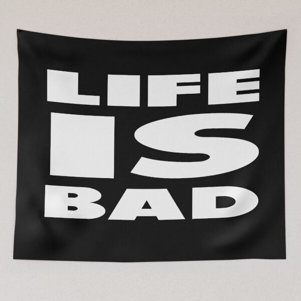 Item preview, Life Is Bad Text Art Design designed and sold by darknessjeff86.