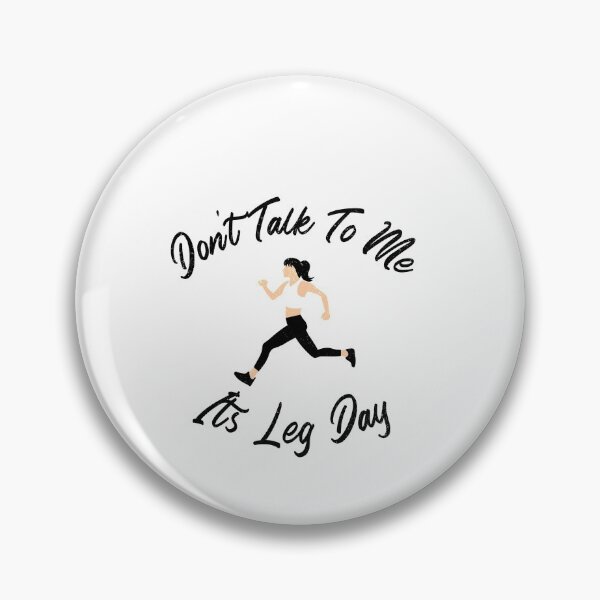 Item preview, Don't Talk To Me It's Leg Day designed and sold by SpothDesigns.