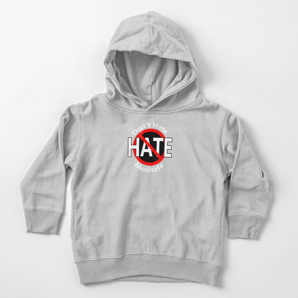 Don't Hate Meditate Toddler Pullover Hoodie