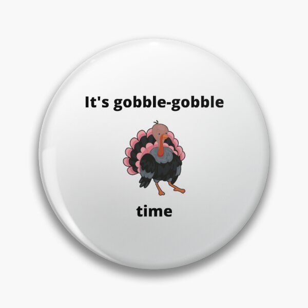 Item preview, It's Gobble-gobble Time designed and sold by kindryb.