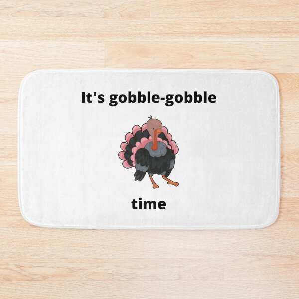 Item preview, It's Gobble-gobble Time designed and sold by kindryb.