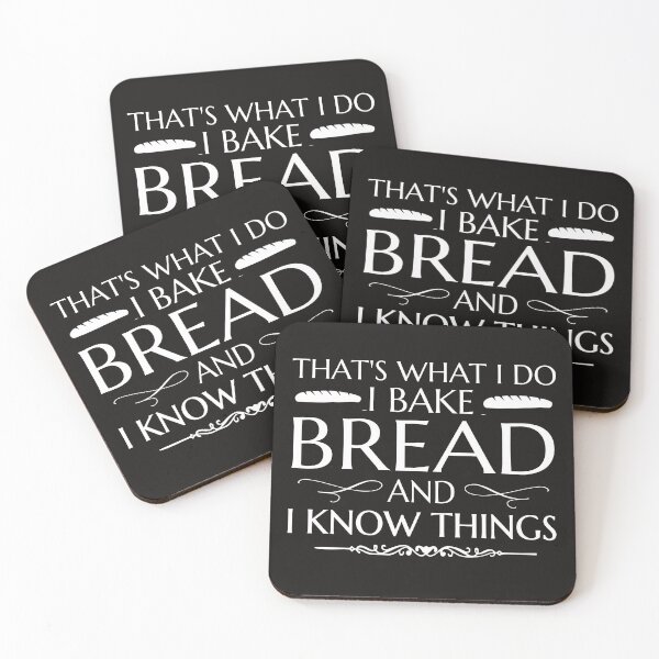 Item preview, That's What I Do I Bake Bread and Know Things Funny designed and sold by dbreeze10.