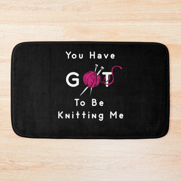 Item preview, You've Got To Be Knitting Me - Funny Knitting Design designed and sold by Indubitably17.